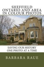 Sheffield Ontario and Area in Colour Photos: Saving Our History One Photo at a Time