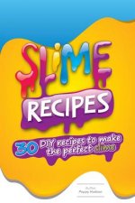 Slime Recipes: DIY Recipes to Make the Perfect Slime