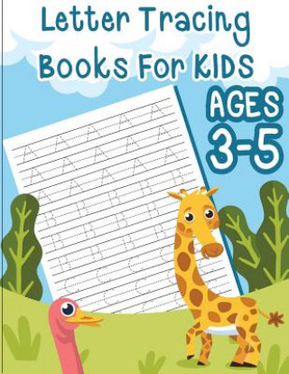 Letter tracing books for kids ages 3-5: letter tracing book for preschoolers, letter tracing workbook, letter tracing preschool