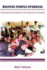 Helping People Overseas: International Development Principles for Volunteers