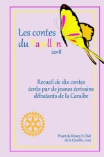 Les Contes Du Papillon (2018): Histoires Ecrites Par Des Enfants Pour Des Enfants: Un Projet Du Rotary E-Club de la Cara?be, 7020