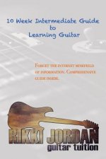 10 Week Intermediate Guide to Learning Guitar