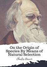 On the Origin of Species By Means of Natural Selection