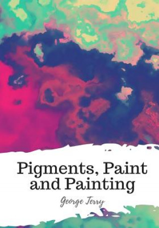Pigments, Paint and Painting