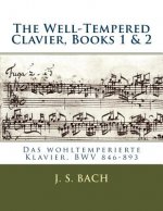 The Well-Tempered Clavier, Books 1 & 2: Das wohltemperierte Klavier, BWV 846?893