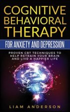 Cognitive Behavioral Therapy for Anxiety and Depression: CBT Therapy for Beginners