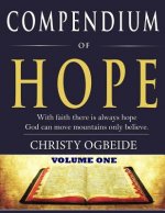 Compendium of Hope: God Can Move Mountains Only Believe