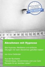 Abnehmen mit Hypnose: Wie Hypnose, Meditation und einfache Übungen mir beim Abnehmen geholfen haben!