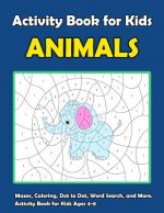 Activity Book For Kids Animals: : Fun Animals Theme Activities for Kids. Coloring Pages, Color by Number, Count the number, Trace Lines and Numbers, F