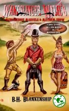 Wandslinger Wylie's Merlinesque Marvels and Mayhem Show: Tales of Magewood U.S.A.