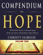 Compendium of Hope-Volume 2: God Can Move Mountains Only Believe
