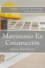 Matrimonio (para Hombres): En Construcción