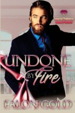 Undone By Fire