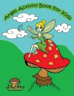 Angel Activity Book For Kids: : Kids Activities Book with Fun and Challenge in Angels and Fairies theme: Trace Lines and Numbers, Coloring, Color by