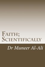 Faith; Scientifically: (The Coloured Version)