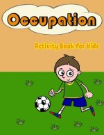 Occupation Activity Book For Kids: : Fun Occupation Theme Activities for Kids. Coloring Pages, Match the picture, Find the shadow and More. (Activity