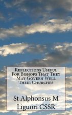 Reflections Useful For Bishops That They May Govern Well Their Churches