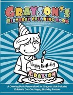 Grayson's Birthday Coloring Book Kids Personalized Books: A Coloring Book Personalized for Grayson that includes Children's Cut Out Happy Birthday Pos