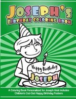 Joseph's Birthday Coloring Book Kids Personalized Books: A Coloring Book Personalized for Joseph that includes Children's Cut Out Happy Birthday Poste
