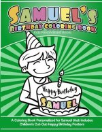 Samuel's Birthday Coloring Book Kids Personalized Books: A Coloring Book Personalized for Samuel that includes Children's Cut Out Happy Birthday Poste