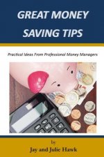 Great Money Saving Tips: Practical Ideas From Professional Money Managers