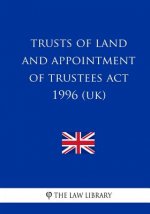 Trusts of Land and Appointment of Trustees Act 1996