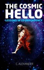 The Cosmic Hello: Lessons in Co-Dependency