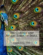 The Garden and Aviary Birds of India