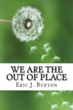 We Are The Out Of Place