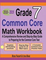 Grade 7 Common Core Mathematics Workbook 2018 - 2019: A Comprehensive Review and Step-by-Step Guide to Preparing for the Common Core Math Test