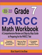 Grade 7 PARCC Mathematics Workbook 2018 - 2019: A Comprehensive Review and Step-by-Step Guide to Preparing for the PARCC Math Test