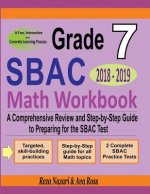 Grade 7 SBAC Mathematics Workbook 2018 - 2019: A Comprehensive Review and Step-by-Step Guide to Preparing for the SBAC Math Test