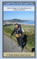 Mi Camino Dentro del Camino III: Hacia Santiago de Compostela por el Camino del Norte