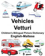 English-Maltese Vehicles/Vetturi Children's Bilingual Picture Dictionary