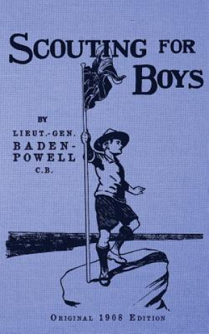 Scouting For Boys - Original 1908 Edition