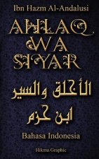 Ahlaq Wa Siyar in Bahasa Indonesian Language: Buku Tentang Ahlaq Dan Perilaku Karya Ibn Hazm