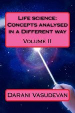 Life Science: Concepts Analysed in a Different Way Volume II