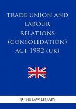 Trade Union and Labour Relations (Consolidation) ACT 1992