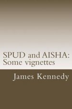 SPUD and AISHA: Some vignettes