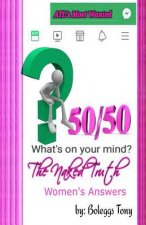 50/50 The Naked Truth Men's & Women's Questions