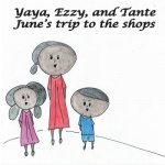 Yaya, Ezzy and Tante June's trip to the shops