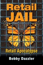 Retail Jail: Retail Apocalypse