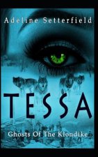 Tessa: Ghosts of the Klondike