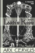 Lark's Kiss: The Sack of Arx Cervus