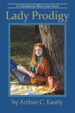 Lady Prodigy: A Contemporary Black Arrow Novel