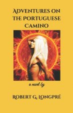 Adventures on the Portuguese Camino: a novel by