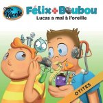 Lucas a mal ? l'oreille: Otites