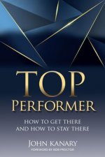 Top Performer: How to Get There and How to Stay There