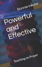 Powerful and Effective: Teaching on Prayer