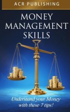 Money Management Skills: Understand Your Money with These 7 Tips